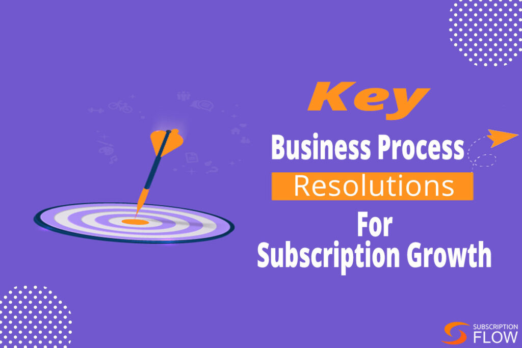 key-business-processes-for-subscription-growth