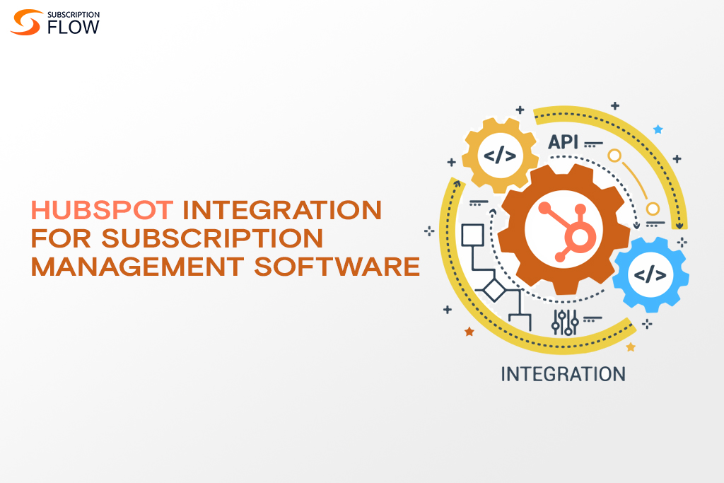 reasons-why-businesses-need-subscription-management-with-hubspot