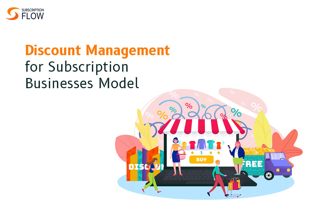 Get Efficient Discount Management For Subscription Business Model With 
