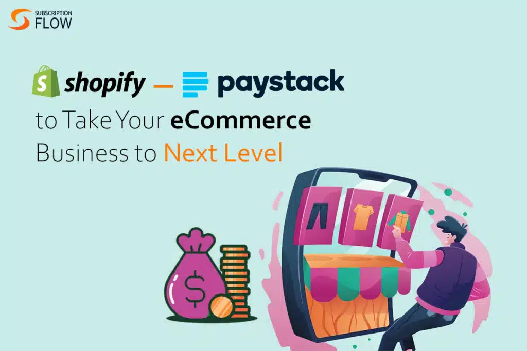 Shopify-Paystack to take eCommerce business to next level