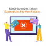 Manage Subscription Payment Failures