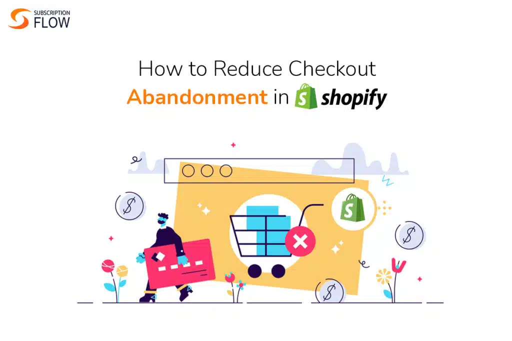 How to Reduce Checkout Abandonment in Shopify