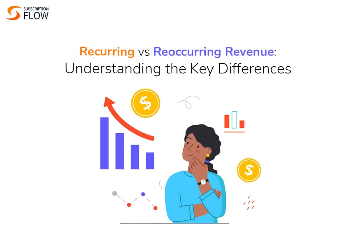 Recurring vs Reoccurring Revenue Key Differences