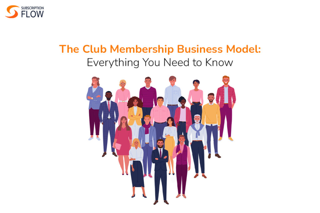 Club-Membership-Business-Model-Everything-You-Need-to-Know