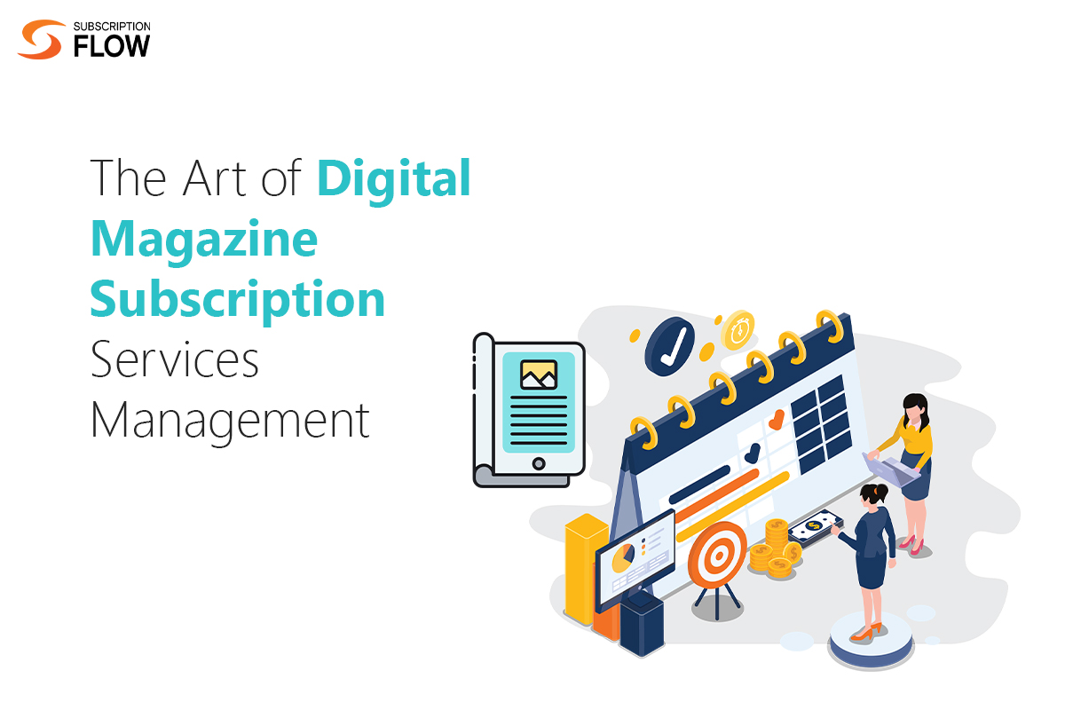 The Art of Digital Magazine Subscription Services Management