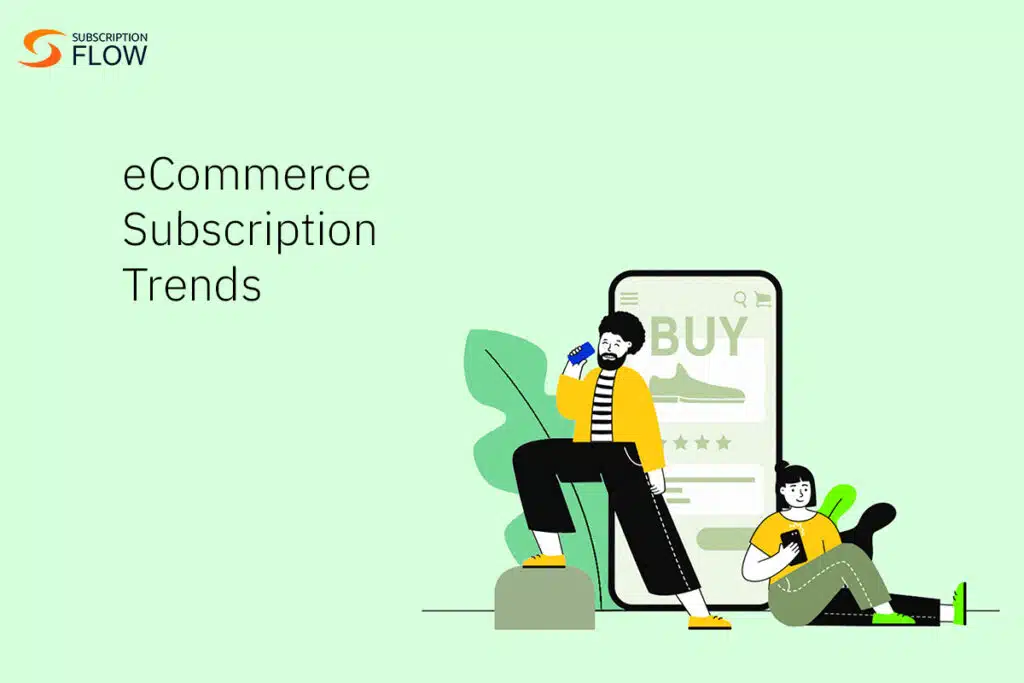 ecommerce subscription trends