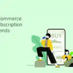 ecommerce subscription trends