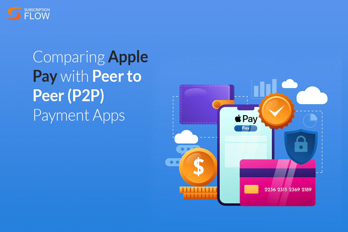 Comparing Apple Pay with Peer to Peer (P2P) Payment Apps