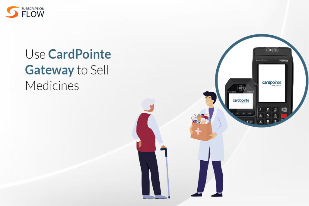 Use CardPointe Gateway to Sell Medicines