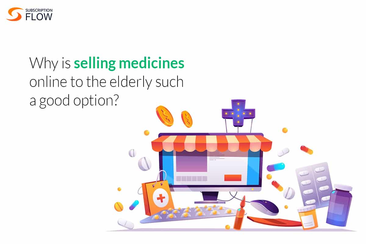 Why is selling medicines online to the elderly such a good option?