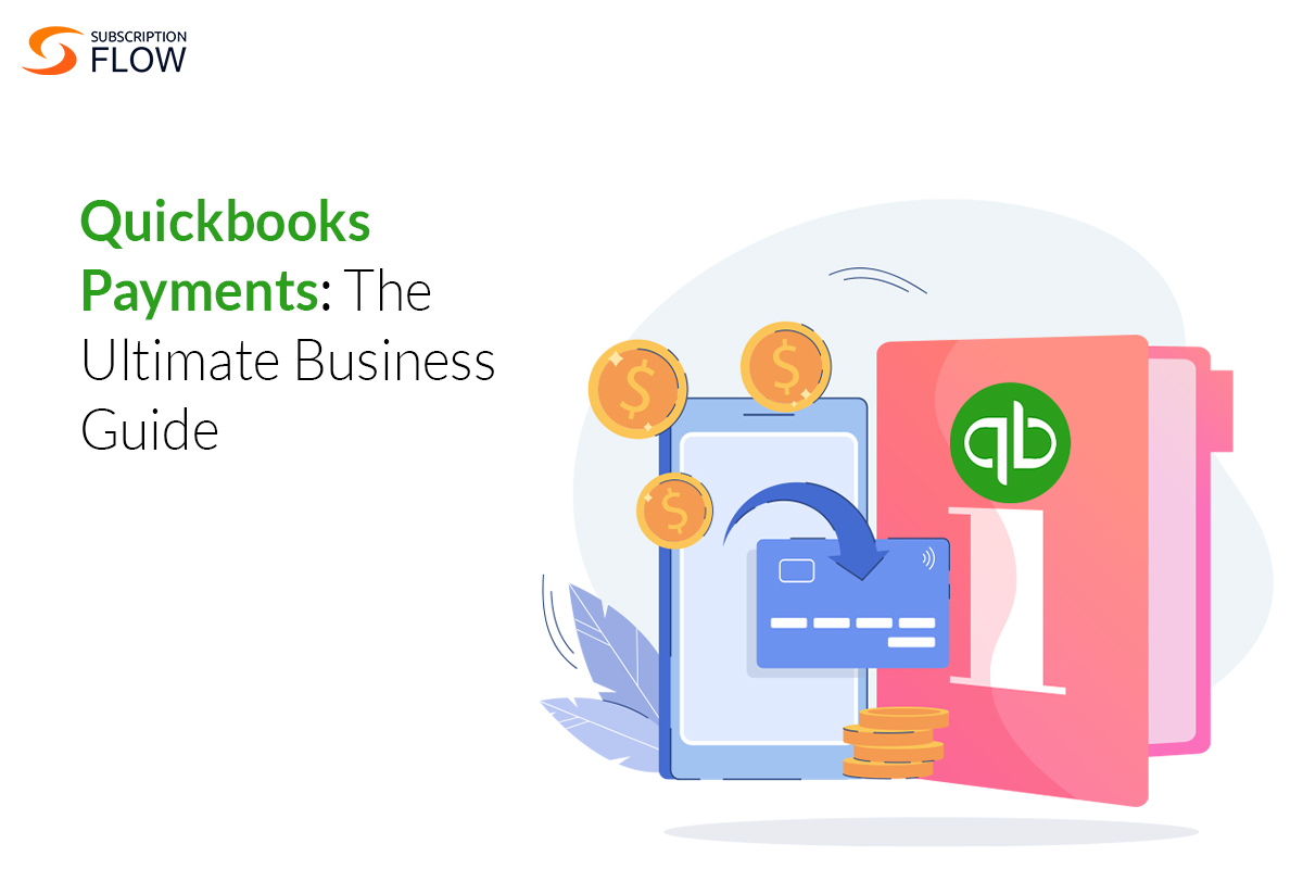 Quickbooks Payments: The Ultimate Business Guide