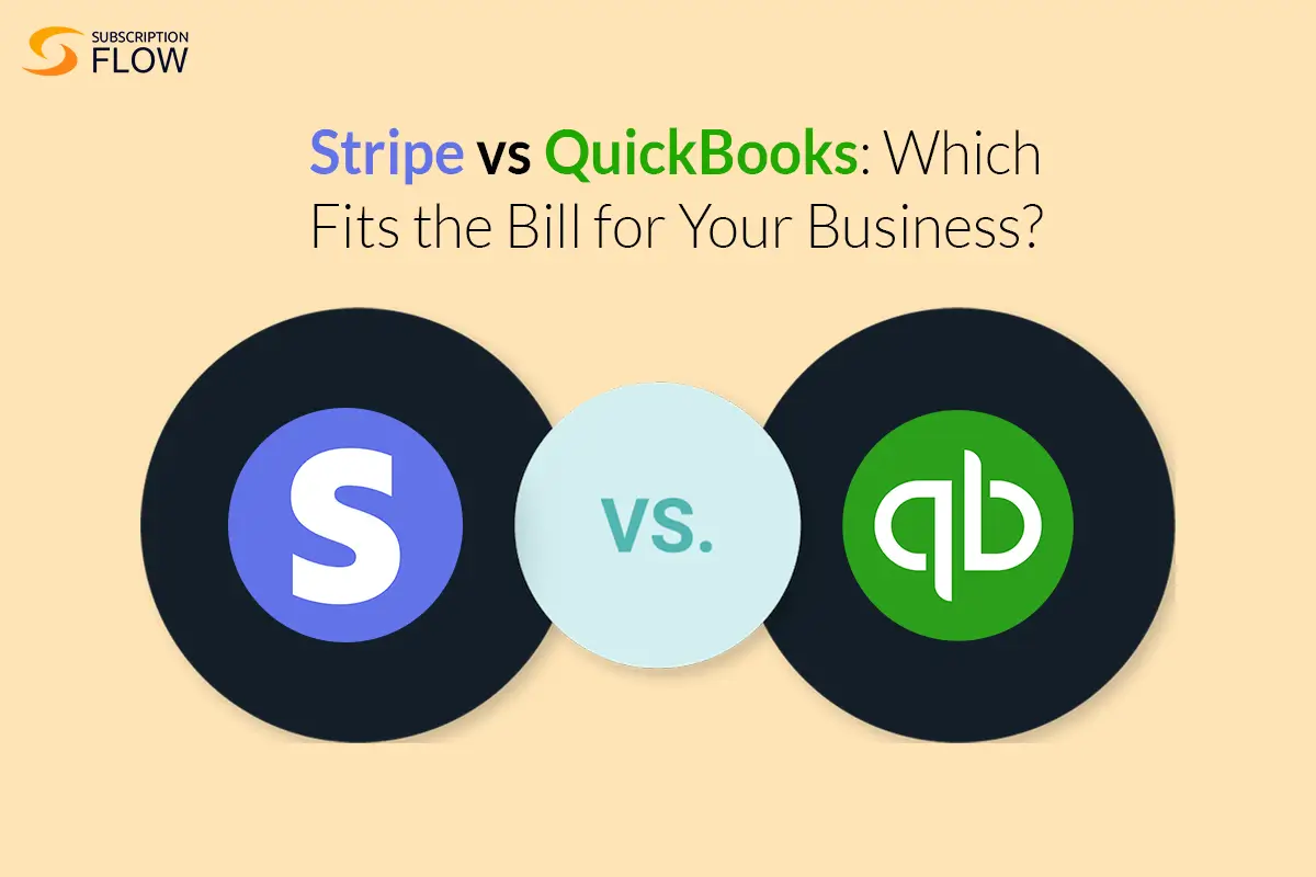 Stripe vs QuickBooks Which Fits the Bill for Your Business