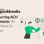 QuickBooks Recurring ACH Payments: All You Need To Know