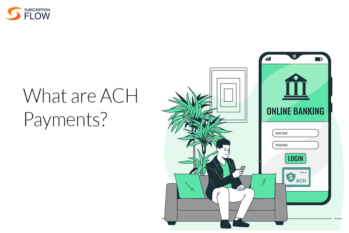 What are ACH Payments?