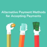 Alternative Payment Methods for Accepting Payments