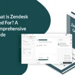 What is Zendesk Used For A Comprehensive Guide