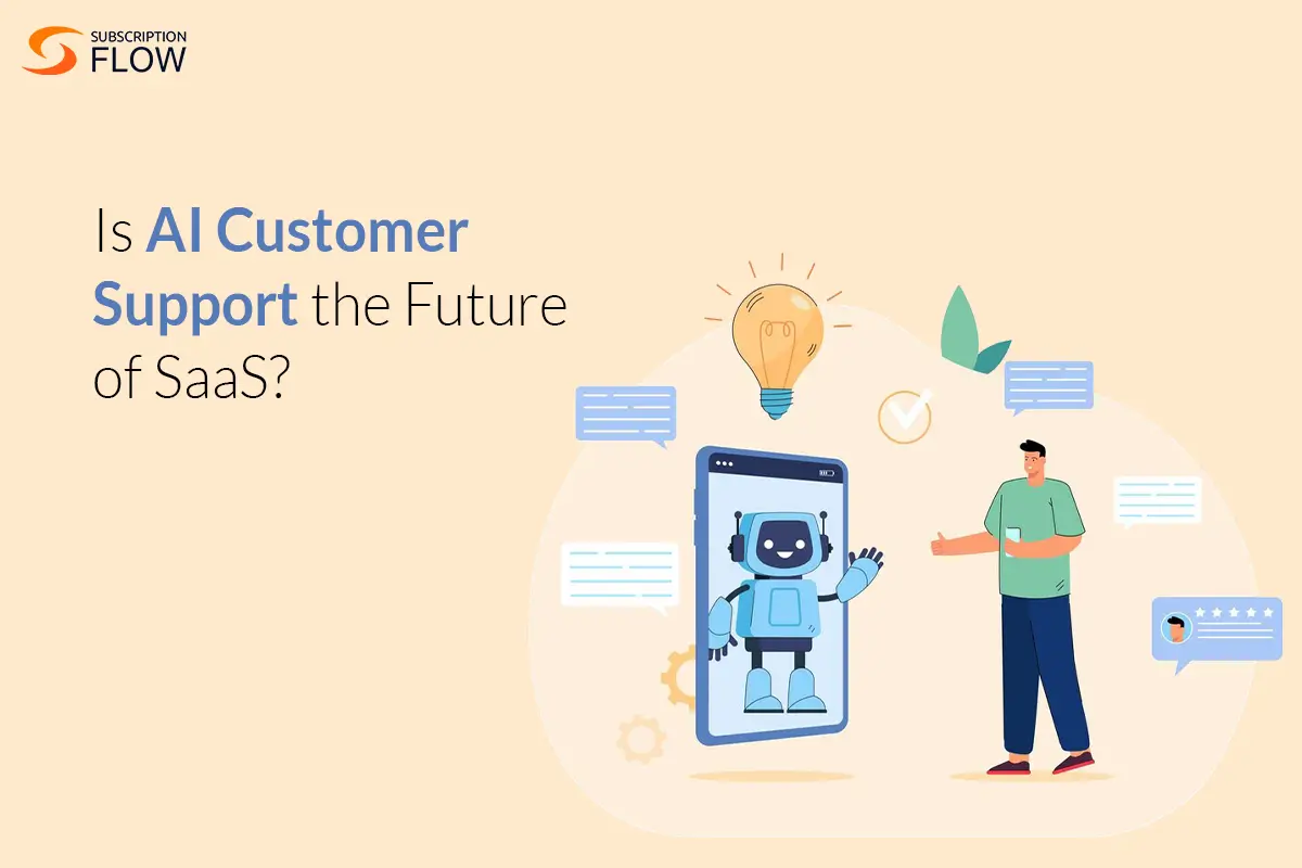 Is AI Customer Support the Future of SaaS?