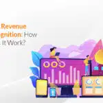 SaaS Revenue Recognition: Demystifying The Concept of “Earned” Money