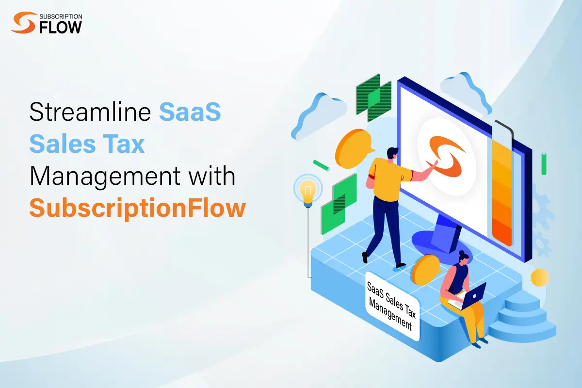 Streamline SaaS Sales Tax Management with SubscriptionFlow