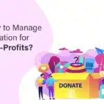 How to Manage Donation for Non-Profits?