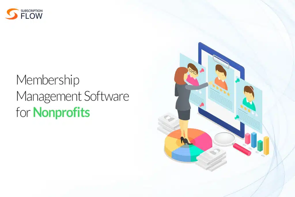 Membership Management Software for Nonprofits: Why Is It a Necessity?