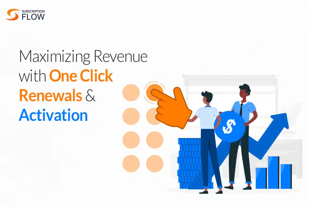 One Click Renewals & Activation