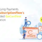 subscriptionflow gocardless integration upgraded